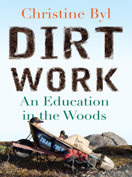 Title details for Dirt Work by Christine Byl - Available